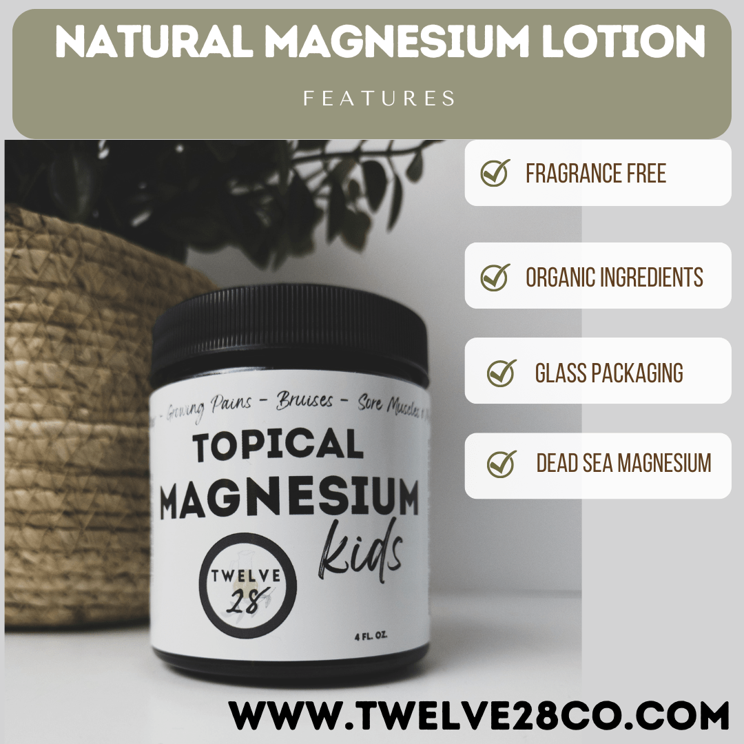 Organic KIDS Magnesium Lotion for Sleep, Growing Pains and More! - TWELVE28CO